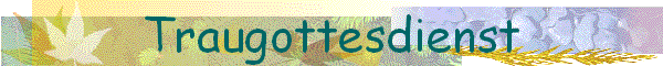 Traugottesdienst